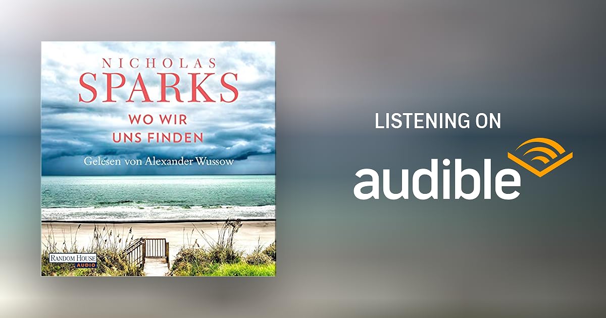 Nicholas Sparks Wo Wir Uns Finden Englisch www.audible.com